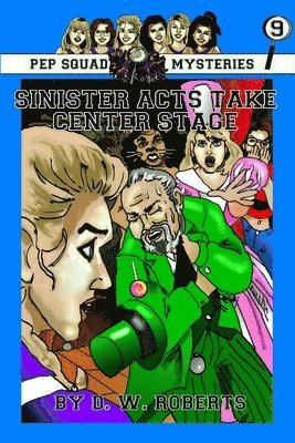 DW Roberts - Pep Squad Mysteries Book 9: Sinister Acts Take Center Stage, Häftad