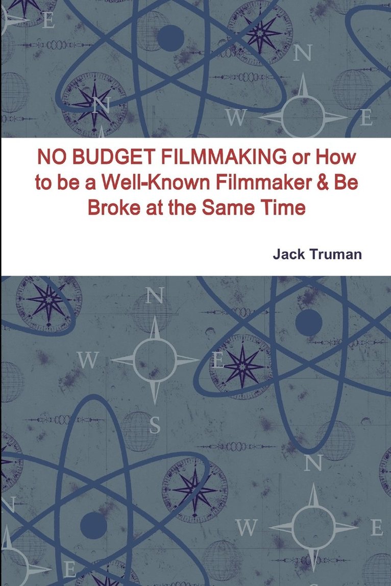 Jack Truman - NO BUDGET FILMMAKING or How to be a Well-Known Filmmaker & Be Broke at the Same Time, Häftad. Tillgänglighet: Lägg i varukorg