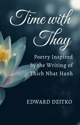 Edward Dzitko - Time with Thay, Häftad