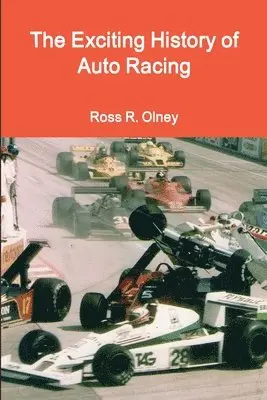 Ross R. Olney - Exciting History of Auto Racing, Häftad. Tillgänglighet: Lägg i varukorg