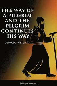 Way of a Pilgrim and A Pilgrim Continues His Way