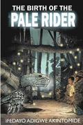 The Birth of the Pale Rider