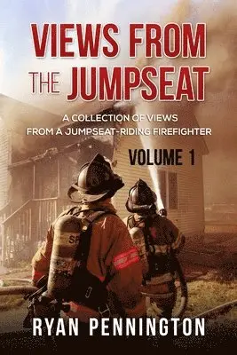 Ryan Pennington - Views from the Jumpseat A collection of views from a jumpseat-riding firefighter, Häftad. Tillgänglighet: Lägg i varukorg