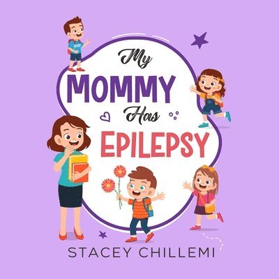 Stacey Chillemi - My Mommy Has Epilepsy, Häftad. Tillgänglighet: Lägg i varukorg
