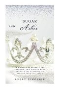 Sugar and Ashes