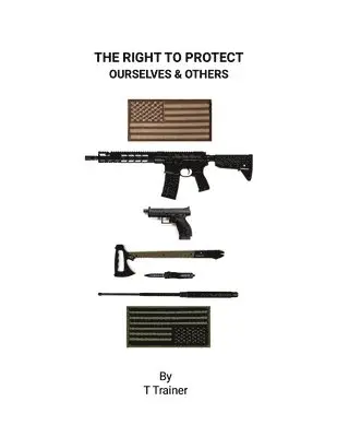 T Trainer - Right to Protect Ourselves & Others, Häftad. Tillgänglighet: Tillfälligt slut