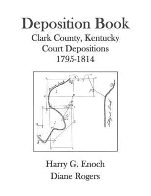 Harry G. Enoch, Diane Rogers - Deposition Book, 1795-1814, Häftad
