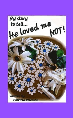 He loved me NOT!