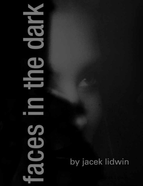 Jacek Lidwin - Faces in the Dark, E-bok