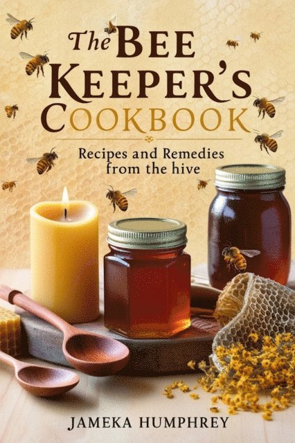 Jameka Humphrey - Bee Keeper's Cookbook, E-bok. Tillgänglighet: Lägg i varukorg