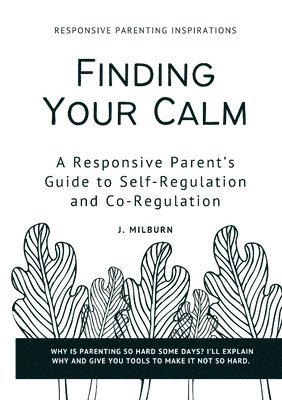 J Milburn - Finding Your Calm, Häftad. Tillgänglighet: Lägg i varukorg