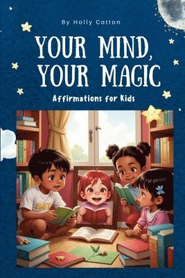 Holly Cotton - Your Mind, Your Magic., Häftad. Tillgänglighet: Lägg i varukorg