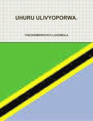 THEODEMIDROVICH LUGOMOLA - Uhuru Ulivyoporwa., Häftad