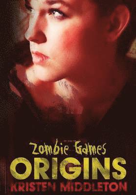 Kristen Middleton - Zombie Games (Origins), Inbunden