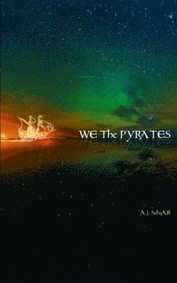 A.J. Schaar - WE The PYRATES, Häftad. Tillgänglighet: Lägg i varukorg
