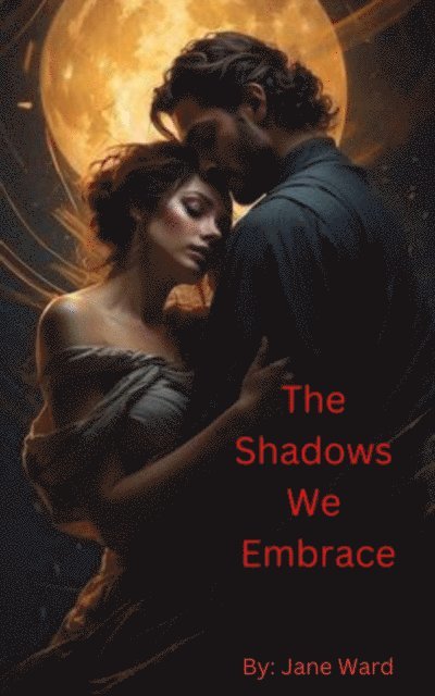 Stephanie Ward - Shadows We Embrace, E-bok