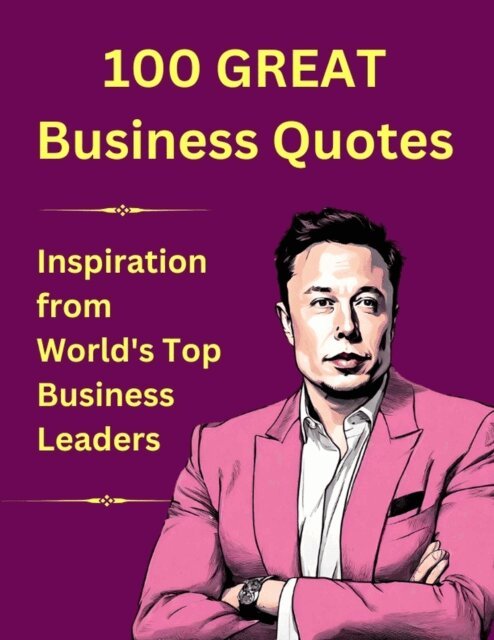Patrick Onwe - 100 Great Business Quotes, E-bok. Tillgänglighet: Lägg i varukorg