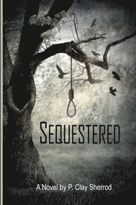 P Clay Sherrod - Sequestered, Häftad. Tillgänglighet: Lägg i varukorg