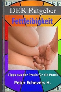 DER Ratgeber - Fettleibigkeit: Tipps aus der Praxis fr die Praxis