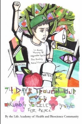 Eva Oliver, Jill Thomas - 74 Days Through Our Eyes: Oakland's Voiceless Strive for Peace, Häftad