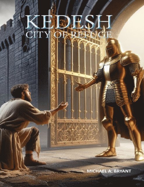 Michael Bryant - Kedesh, City of Refuge, E-bok