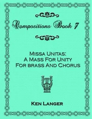 Ken Langer - Compositions Book 7: Missa Unitas, Häftad. Tillgänglighet: Lägg i varukorg