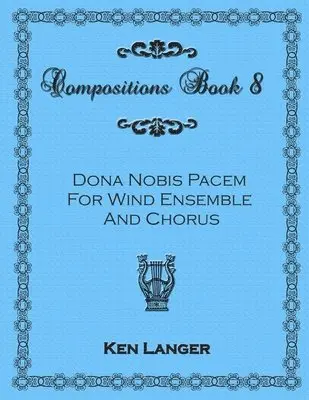 Ken Langer - Compositions Book 8: Dona Nobis Pacem, Häftad. Tillgänglighet: Lägg i varukorg
