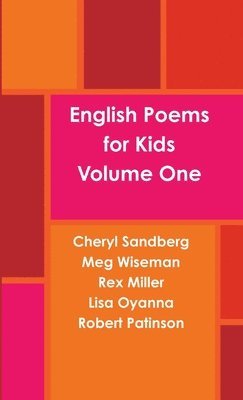 Cheryl Sandberg, Meg Wiseman, Rex Miller, Lisa Oyanna, Robert Patinson - English Poems for Kids - Volume One, Häftad