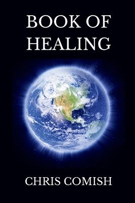 Chris Comish - Book of Healing, Häftad