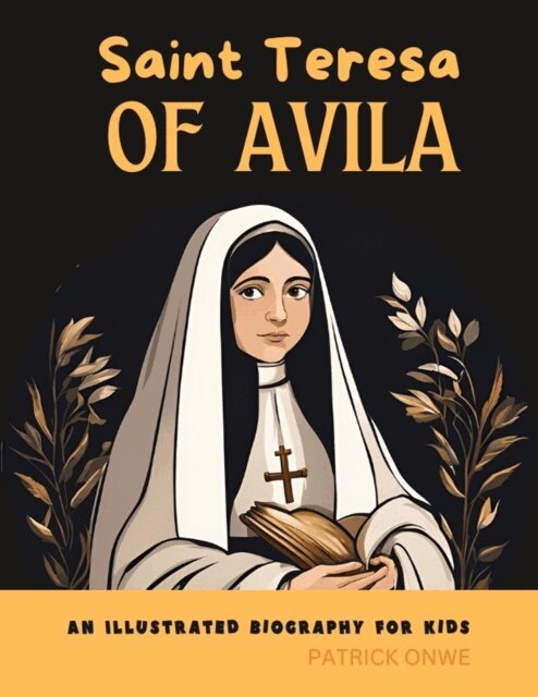 Patrick Onwe - SAINT TERESA OF AVILA, E-bok. Tillgänglighet: Lägg i varukorg