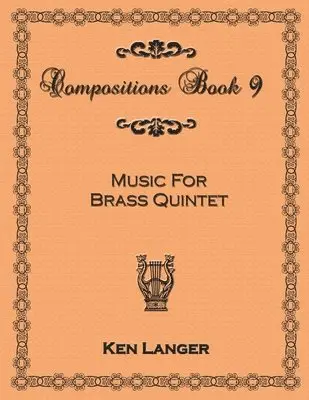 Ken Langer - Compositions Book 9: Music for Brass Quintet, Häftad. Tillgänglighet: Lägg i varukorg