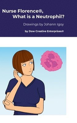 Nurse Florence(R), What is a Neutrophil?
