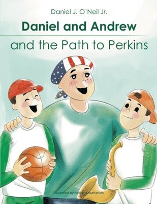 Daniel and Andrew and the Path to Perkins