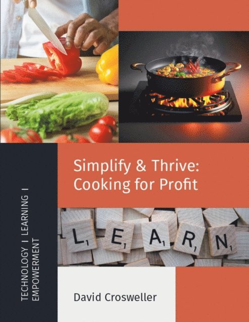 David Crosweller - Simplify & Thrive: Cooking for Profit, E-bok
