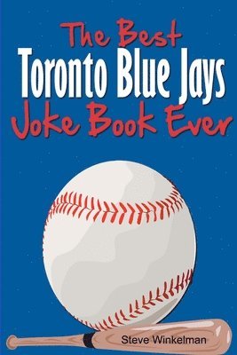 Steve Winkelman - Best Toronto Blue Jays Joke Book Ever, Häftad