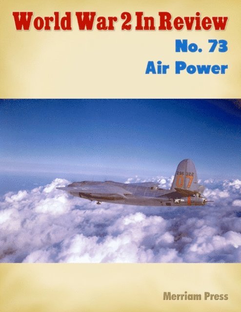 Merriam Press - World War 2 In Review No. 73: Air Power, E-bok. Tillgänglighet: Lägg i varukorg