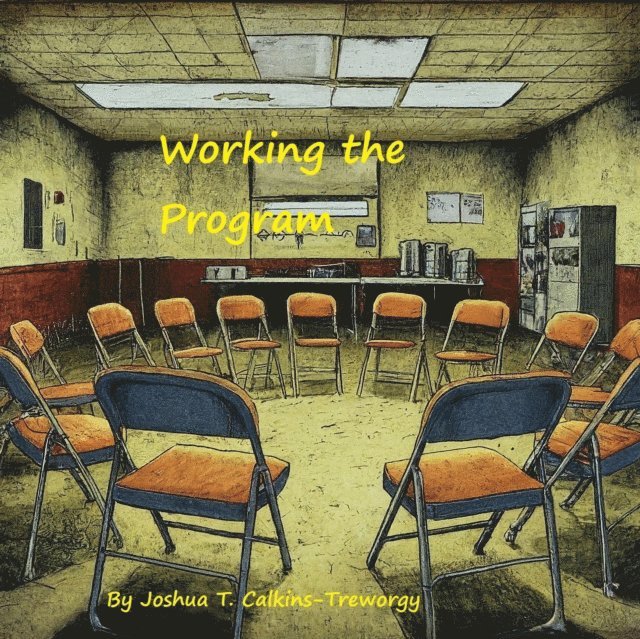 Joshua Calkins-Treworgy - Working the Program, E-bok