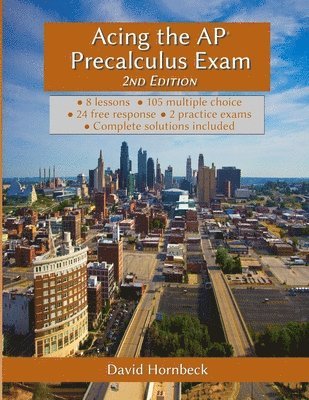 David Hornbeck - Acing the AP Precalculus Exam 2nd Edition (with solutions), Häftad. Tillgänglighet: Lägg i varukorg