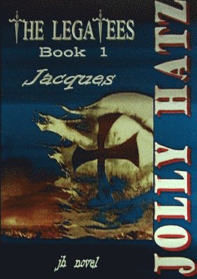 JOLLY HATZ - LEGATEES - Book 1 - Jacques, Häftad