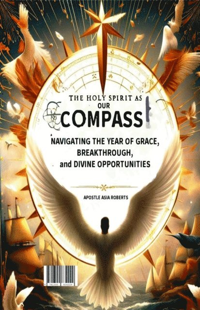 Apostle Asia Roberts - Holy Spirit as Our Compass: Navigating the Year of Grace, Breakthrough, and Divine Opportunities, E-bok. Tillgänglighet: Lägg i varukorg