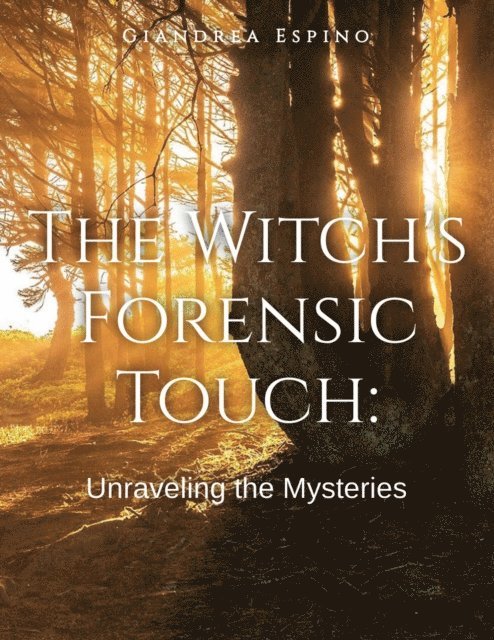 Giandrea Espino - Witch's Forensic Touch: Unraveling the Mysteries, E-bok. Tillgänglighet: Lägg i varukorg