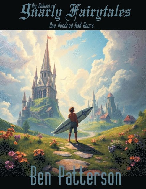 Ben Patterson - Big Kahuna's Gnarly Fairytales, E-bok