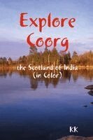 Kk - Explore Coorg - the Scotland of India (in Color), Häftad. Tillgänglighet: Lägg i varukorg