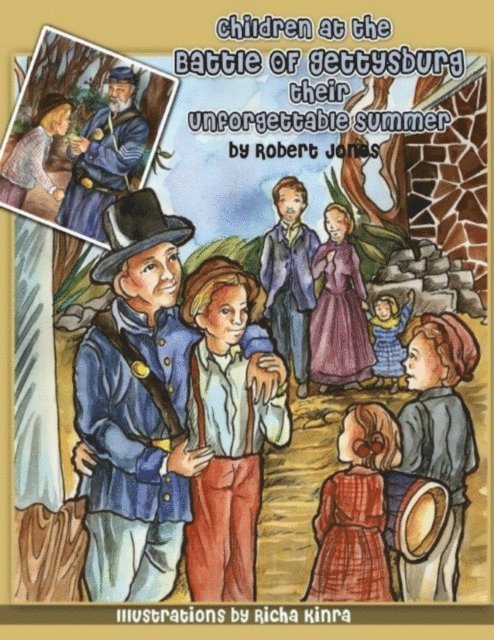 Robert Jones - Children at the Battle of Gettysburg - Their Unforgettable Summer, E-bok
