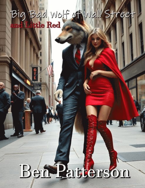 Ben Patterson - Big Bad Wolf of Wall Street, E-bok