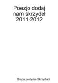 Poezjo dodaj nam skrzyde? 2011-2012