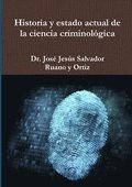 Historia y estado actual de la ciencia criminolgica