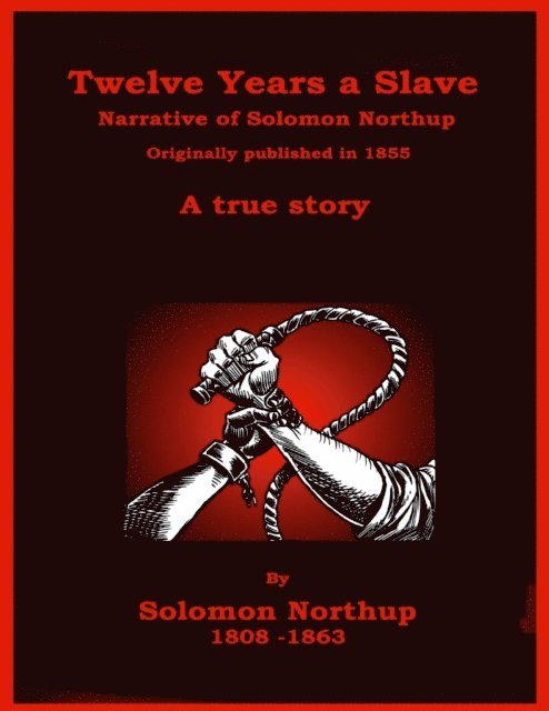 Solomon Northup, C. Stephen Badgley - Twelve Years a Slave - The Narrative of Solomon Northup, E-bok