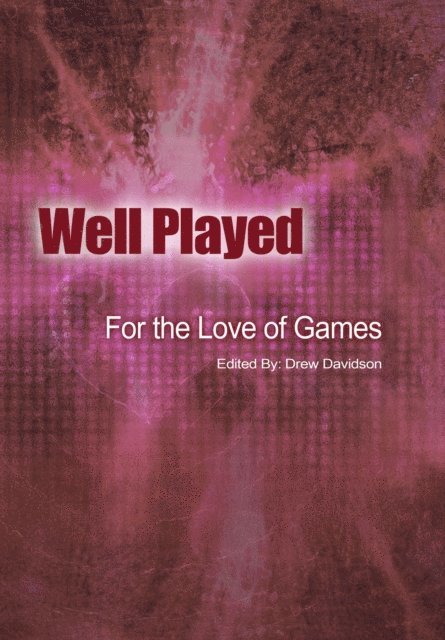 Drew Davidson - Well Played For the Love of Games, E-bok