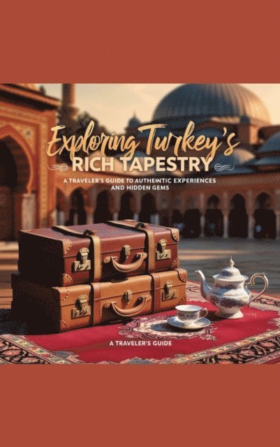 Vicki Phillips - Exploring Turkey's Rich Tapestry, E-bok